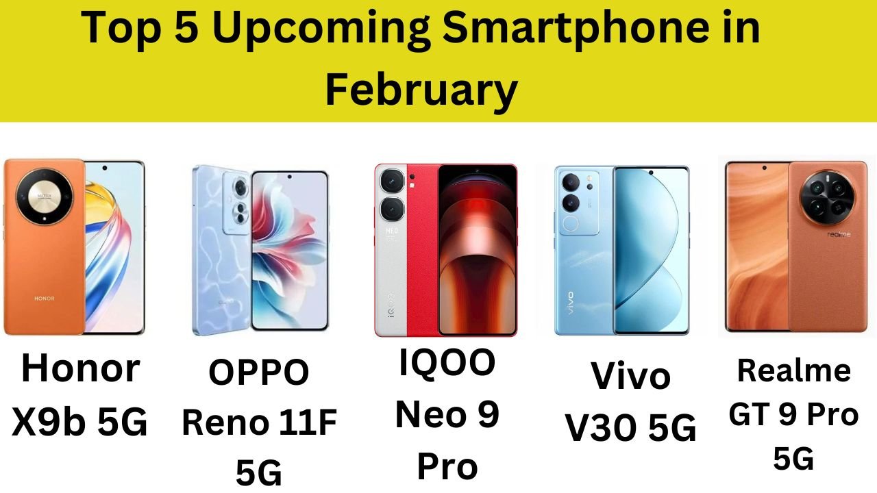 Top 5 Upcoming Smartphone in February 2024